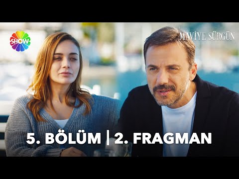 Maviye Sürgün 5. Bölüm 2. Fragmanı                                                                                                                                                                                                                        