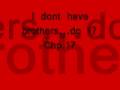 videos de I dont have brothers...do I? Chp 17