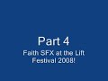 Faith SFX at Lift Festival 2008! (Part1)