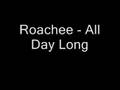 Roachee - All Day Long