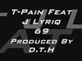 T-Pain Feat J-Lyriq-69 T-Pain Feat J-Lyriq-69