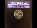 Hardsoul featuring New Cool Collective - Sweatshop Hardsoul featuring New Cool Collective - Sweatshop