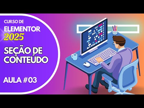 Curso Elementor 2025 Seção de Conteúdo