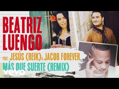 Más Que Suerte (Remix) - Beatriz Luengo Ft Jesús Navarro, Jocob Forever
