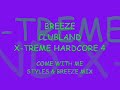 STYLES & BREEZE - COME WITH ME ( CLUBLAND X-TREME HARDCORE 4 STYLES & BREEZE - COME WITH ME ( CLUBLAND X-TREME HARDCORE 4