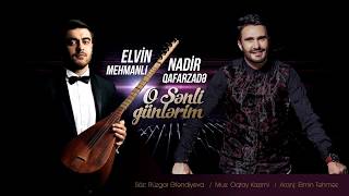 Nadir Qafarzade feat. Elvin Mehmanli - O senli gunlerim 2018