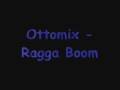 Ottomix   Ragga Boom   W