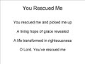 You Rescued Me