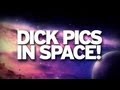 Dick Pics in Space! (Or Text an Alien your Selfie)