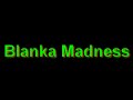 SIKWIDIT510 Blanka Madness
