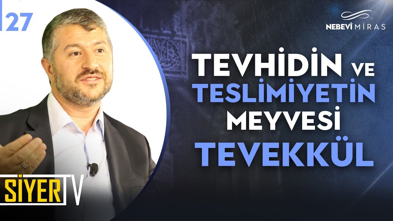 27. Tevhidin ve Teslimiyetin Meyvesi Tevekkül