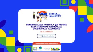 Primeiros passos no Escola que Protege para Secretarias de Educação: governança e diagnóstico