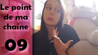 Le point de ma chaîne #09
