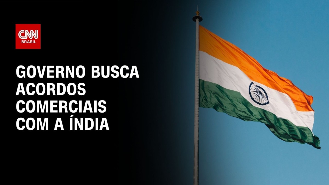 Governo brasileiro busca acordos comerciais com a Índia | CNN MERCADO