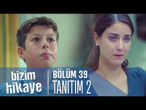 Bizim Hikaye 39. Bölüm 2. Fragmanı                                                                                                                                                                                                                        