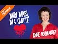 Anne Roumanoff : Mon Mari M a Quitté !