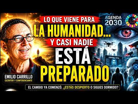 🌟Lo que viene para la humanidad... y casi nadie está preparado🌟Emilio Carrillo