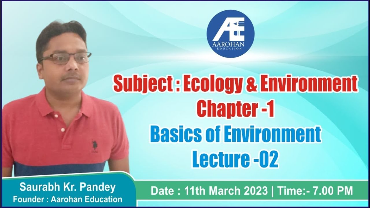 Subject:Ecology & Environment, Chapter -1 Basics of Environment  BY Saurabh Kr. Pandey, Lecture :-02