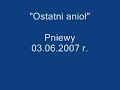 Szymon Wydra i Carpe Diem "Ostatni anioł" - Pniewy 2007