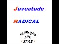farpação life style - Juventude Radical