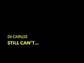 DJ Carlos - Still can\