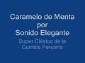 caramelo de menta clasico de la cumbia peruana caramelo de menta clasico de la cumbia peruana