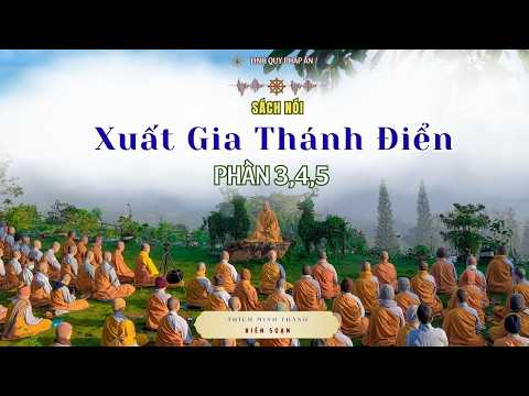 NIKAYA - Xuất Gia Thánh Điển - Phần 3,4,5