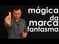 M�gica da marca fantasma