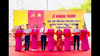 Khu 6, phường Thanh Sơn khánh thành Công trình mái tôn sân Nhà văn hoá