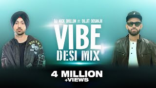 VIBE (Desi Mix)  DJ Nick Dhillon  Diljit  Latest P