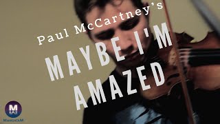 Paul McCartney's Maybe I'm Amazed