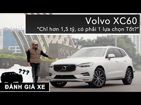 Chỉ hơn 1,5 tỷ, Volvo XC60 có phải 1 lựa chọn Tốt? |XEHAY.VN|