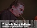 tribute to gerry mulligun. 
il 19 gennaio 1996 gerry mulligan si spegneva nella sua casa-studio di darien nel connecticut. non aveva ancora 70 anni. fra i maggiori musicisti americani, era il pi� legato all'italia perch� aveva sposato una donna italiana. nel jazz ha lasciato un vuoto enorme come solista di sax baritono e sax soprano, fra il romantico e l'ironico, esprimendo sempre un sottile lirismo melodico, impensabile prima di lui su uno strumento come il sax baritono.
a dieci anni dalla sua scomparsa, nasce l'idea di ricordarlo con un progetto dedicato proprio al sax baritono e a questo grande musicista.
javier girotto, eclettico e straordinario musicista del nostro tempo interpreter� insieme alla 