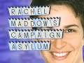 Rachel Maddow's Campaign Asylum - Beware the Ghost of Reagan Rachel Maddow's Campaign Asylum - Beware the Ghost of Reagan