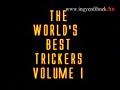 The Worlds BEST Trickers VOLUME 1