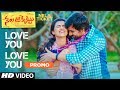 Love You Love You Video Song Promo | Nela Ticket