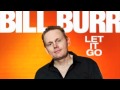 Bill Burr - What Are You, A Fag!?