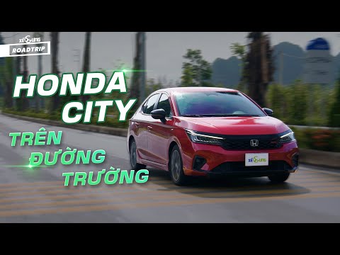 Chi tiết Honda City RS trên đường trường: Vận hành khỏe, Sensing hữu ích nhưng có gì lăn tăn ?