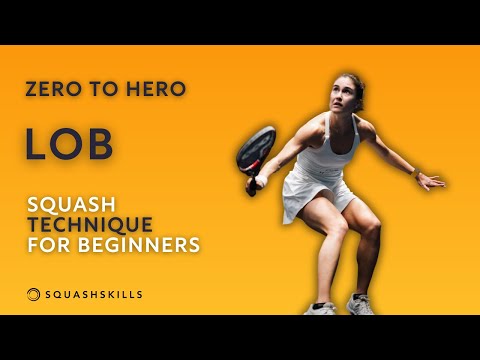 Zero to Hero: Lob - Squash Technique For Beginners