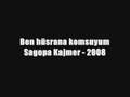 Sagopa kajmer 2008 Ben h�srana Komsuyum