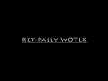 WoTLK Beta Ret Pally World PVP