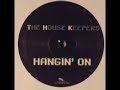 the house keepers: hangin on (ian carey radio edit)