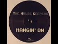 the house keepers: hangin on (ian carey radio edit)
