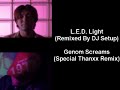 L.E.D. Light - Genom Screams (Special Thanxx Remix) L.E.D. Light - Genom Screams (Special Thanxx Remix)
