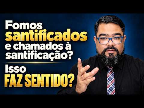 DEVEMOS BUSCAR A SANTIFICAÇÃO?