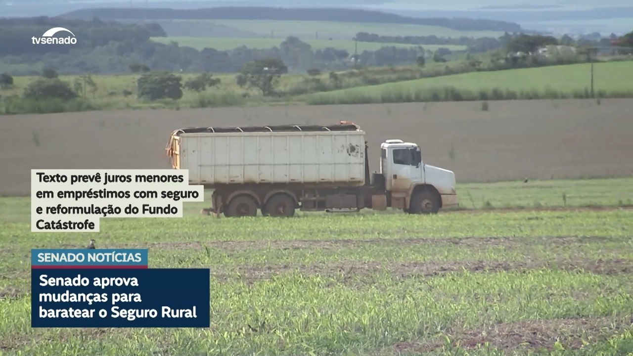 Senado aprova mudanças para baratear o Seguro Rural