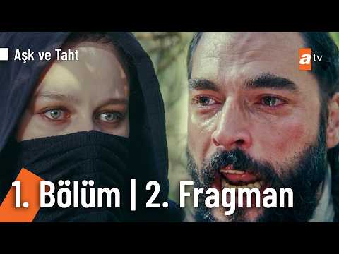 Aşk ve Taht 1. Bölüm 2. Fragmanı                                                                                                                                                                                                                          