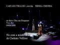 teresa cristina convidada por caetano velloso para cantar no show obra em progresso no vivo rio em 04/06/08
