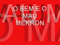 mekron-o-bem-e-o-mau.html