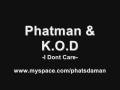 videos de Phatman & K.O.D- I Dont Care